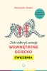 Zestaw 2w1 Odkryj swoje wewnętrzne dziecko, Jak odkryć swoje wewnętrzne dziecko